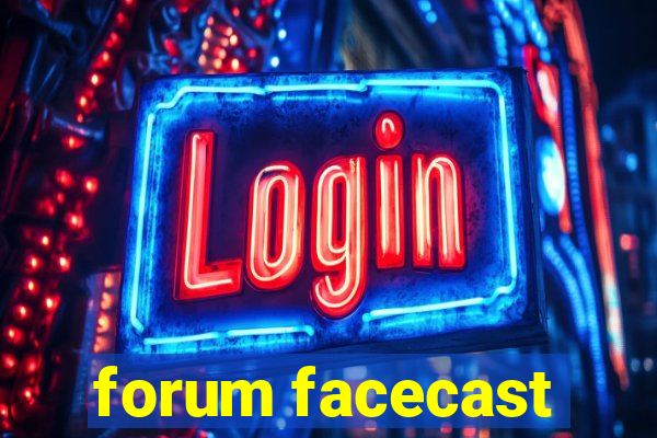 forum facecast